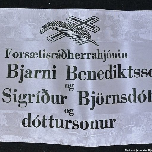 Borði 35: Forsætisráðherrahjónin, Dr. Bjarni Benediktsson, og, Frú Sigríður Björnsdóttir, og, dóttursonur. Hinzta kveðja, Frá Kanada.